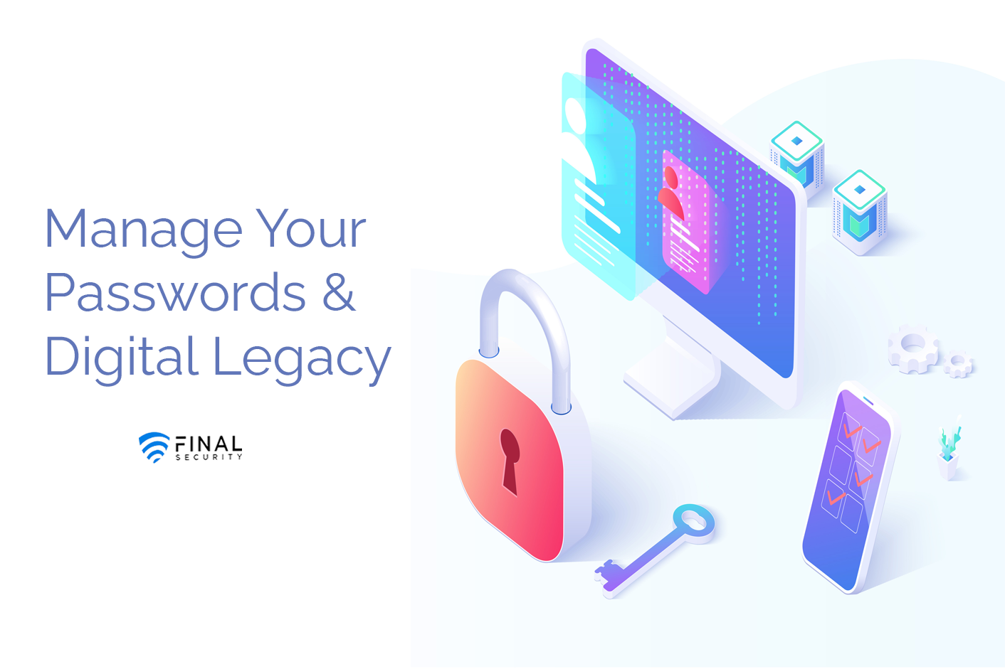 Passwords, Password Manager,  Digital Legacy Passwords, Digital Legacy, Digital Estate, Digital Legacy Planning, Digital Estate Planning, Info Vault, Digital Death, Your Legacy, Legacy Planning, Estate Planning, Financial Planning