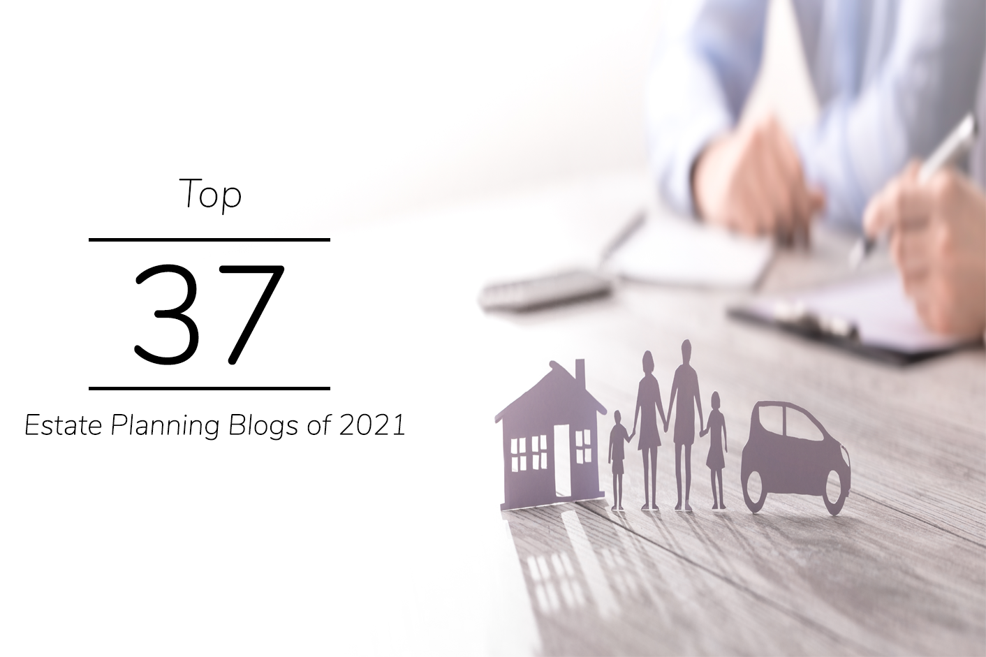 Top Estate Planning Blogs, Best Estate Planning Blogs, Estate Planning Blogs, Best Estate Planning Blogs, Best Estate Planning Blogs of 2021, Estate Planning Planning